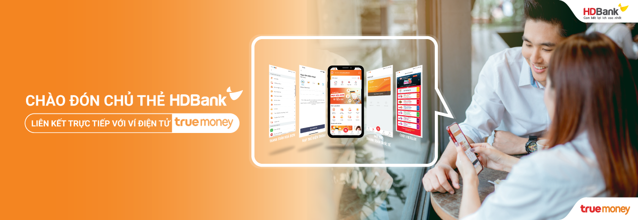 Ví điện tử TrueMoney hợp tác cùng Ngân hàng HDBank nâng tầm trải nghiệm người dùng