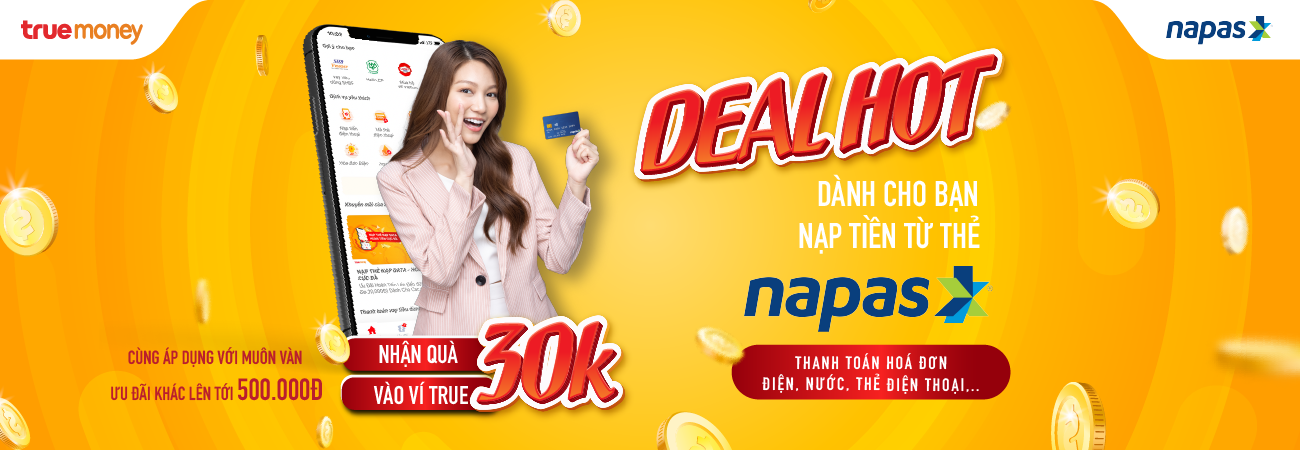 Nạp tiền từ thẻ Napas – Nhận quà 30K vào ví True!